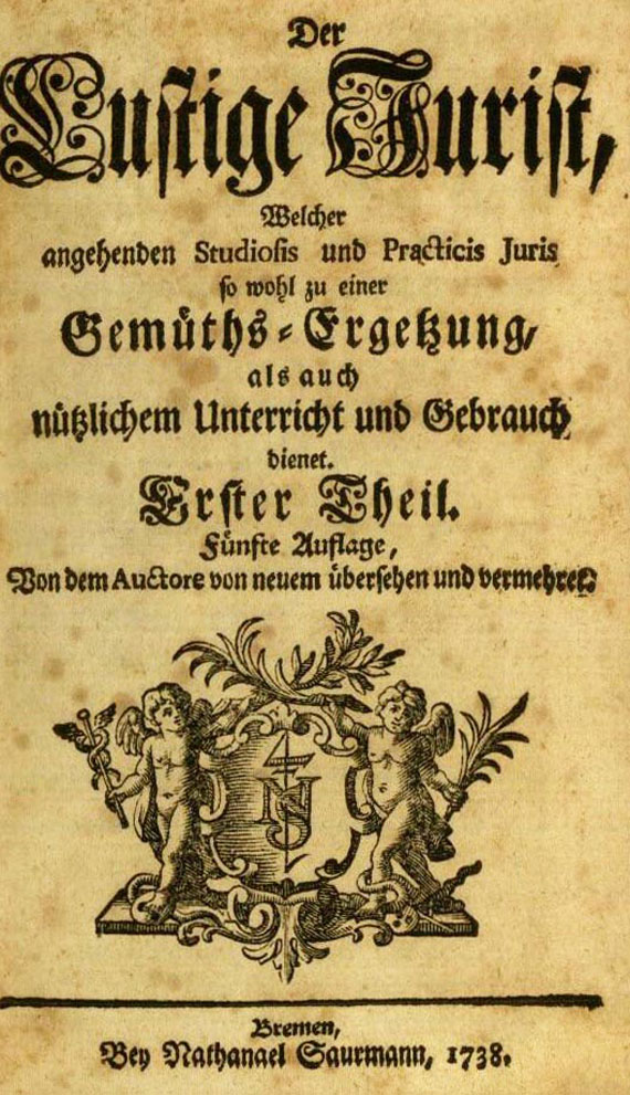   - Der lustige Jurist, 2 Bde., 1738.